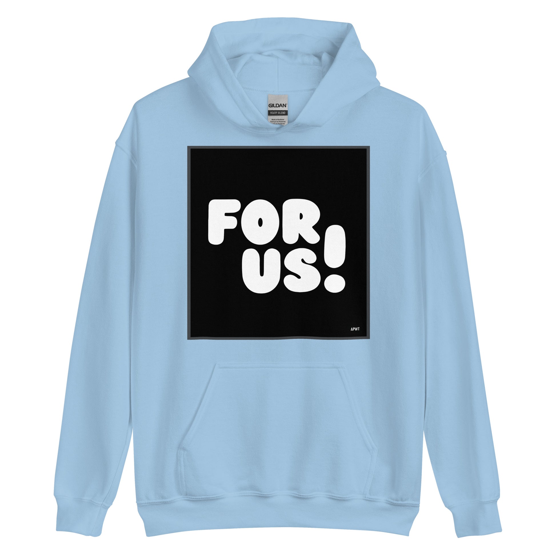 The For Us in Black and White Unisex Hoodie in Light Blue - The APWT Gift Shop