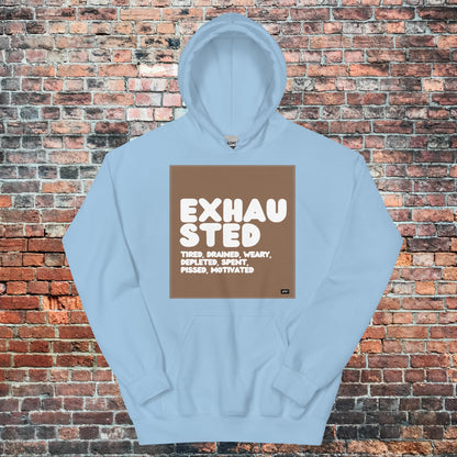 Exhausted in Brown and White Unisex Hoodie - Available in Assorted Colors