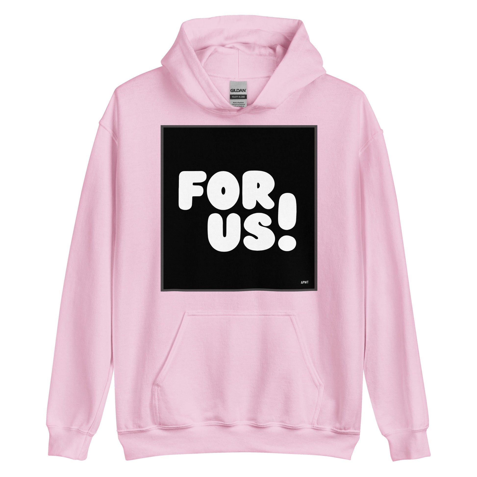 The For Us in Black and White Unisex Hoodie in Pink - The APWT Gift Shop