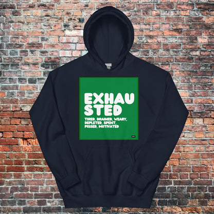 Exhausted in Green and White Unisex Hoodie - Available in Assorted Colors