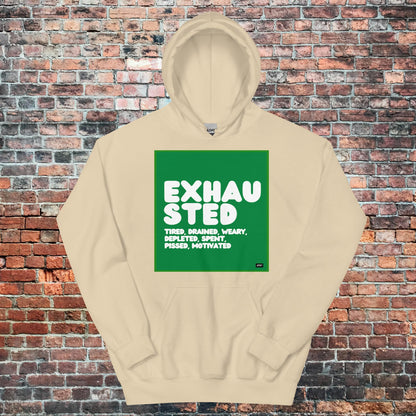 Exhausted in Green and White Unisex Hoodie - Available in Assorted Colors