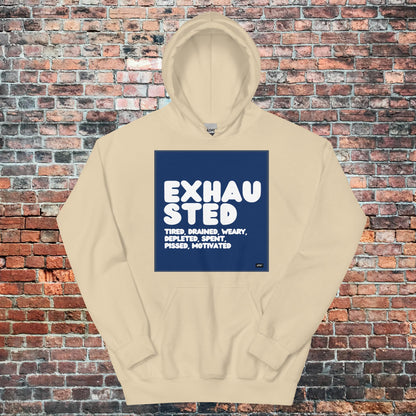 Exhausted in Blue and White Unisex Hoodie - Available in Assorted Colors