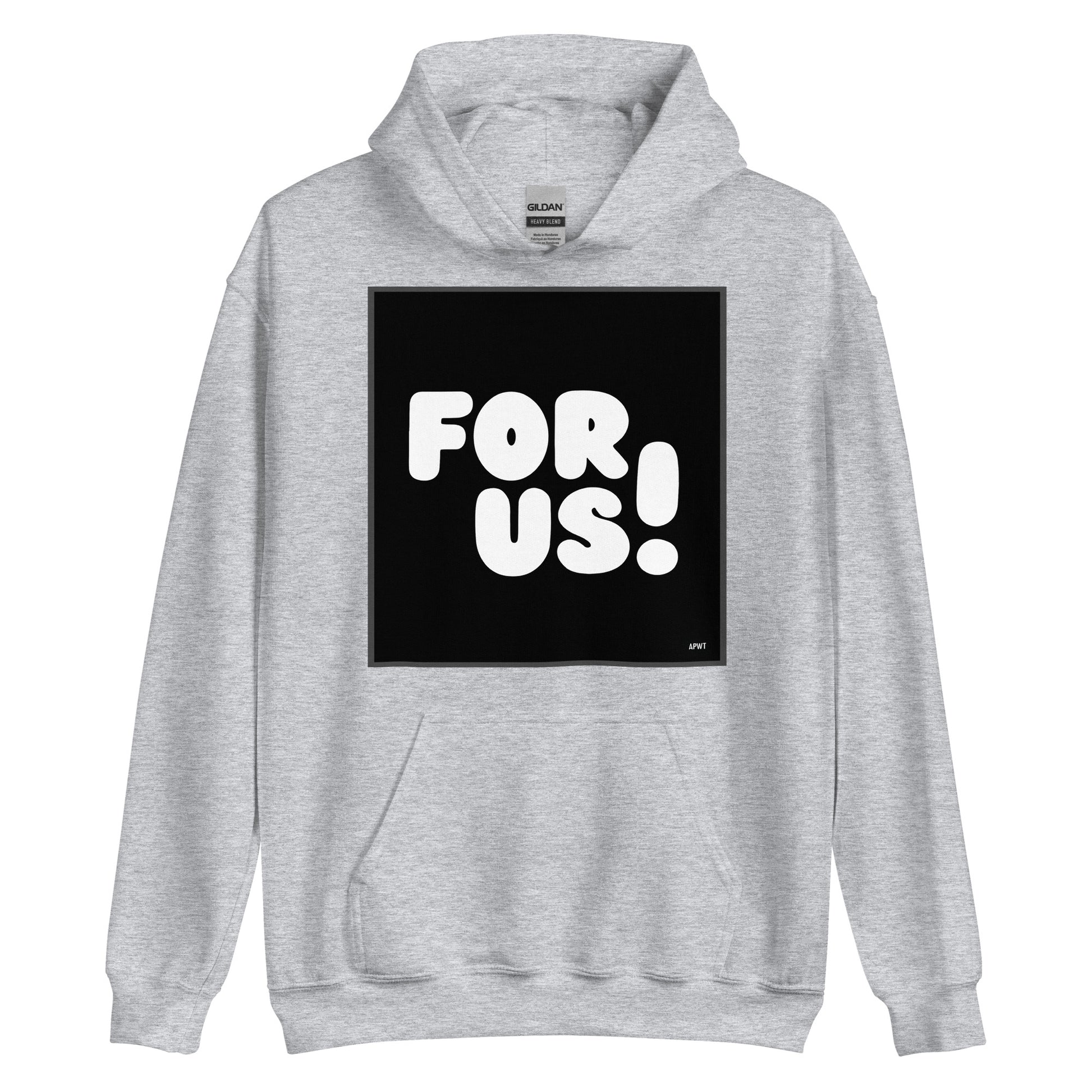 The For Us in Black and White Unisex Hoodie in Sport Grey - The APWT Gift Shop