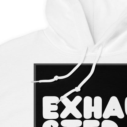 Exhausted Unisex Hoodie - Available in Assorted Colors