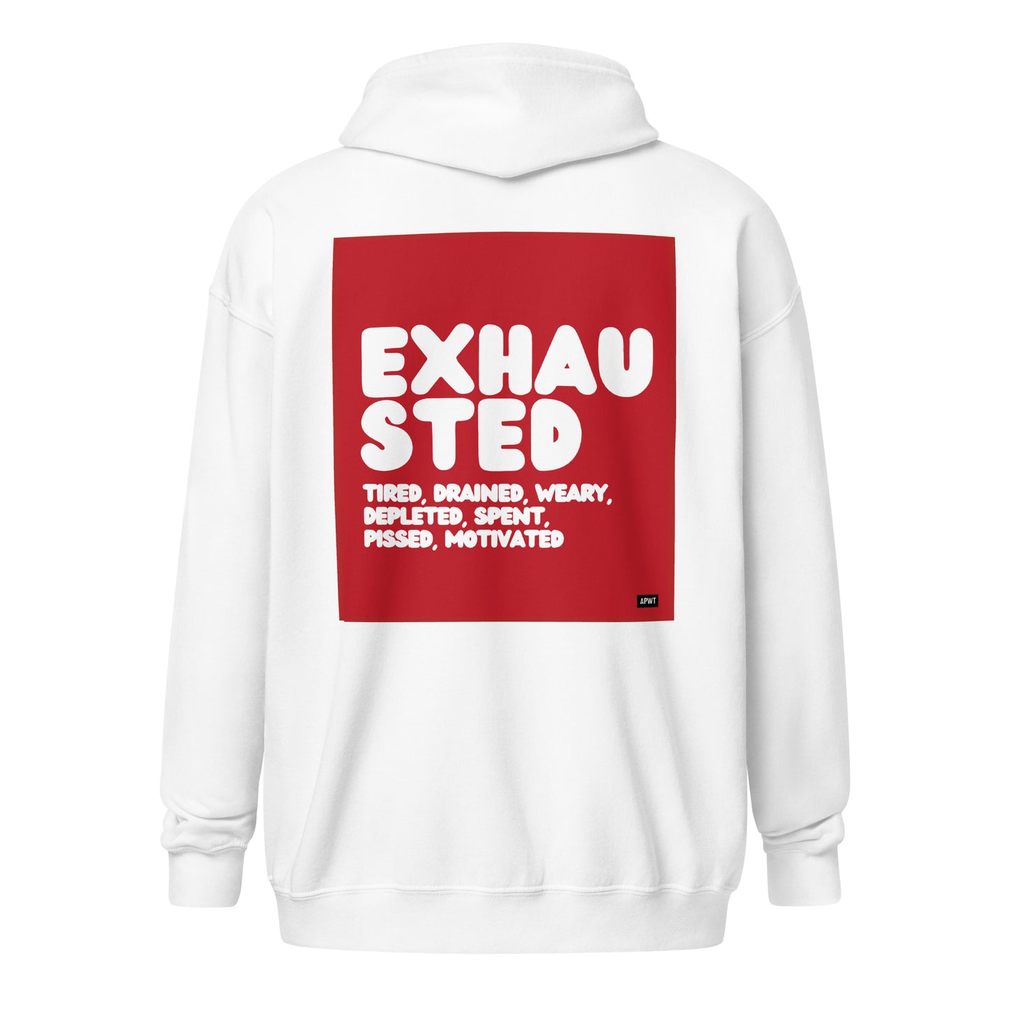 Exhausted in Red Unisex Zip-Up Hoodie - The APWT Gift Shop