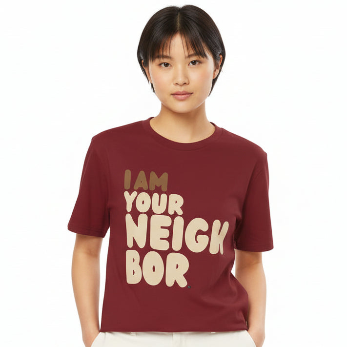I Am Your Neighbor Premium Unisex T-Shirt - Available in Assorted Colors
