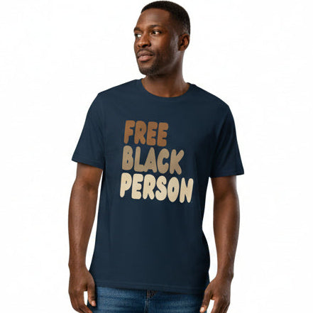 Free Black Person Premium Unisex T-Shirt - Available in Assorted Colors