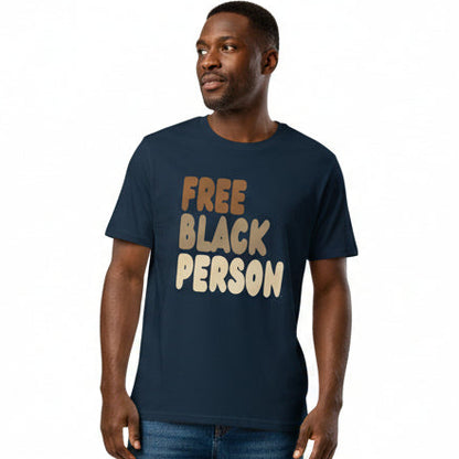 Free Black Person Premium Unisex T-Shirt - Available in Assorted Colors