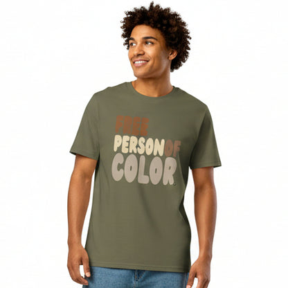 Free Person of Color Premium Unisex T-Shirt - Available in Assorted Color