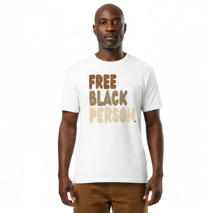 Free Black Person Premium Unisex T-Shirt - Available in Assorted Colors