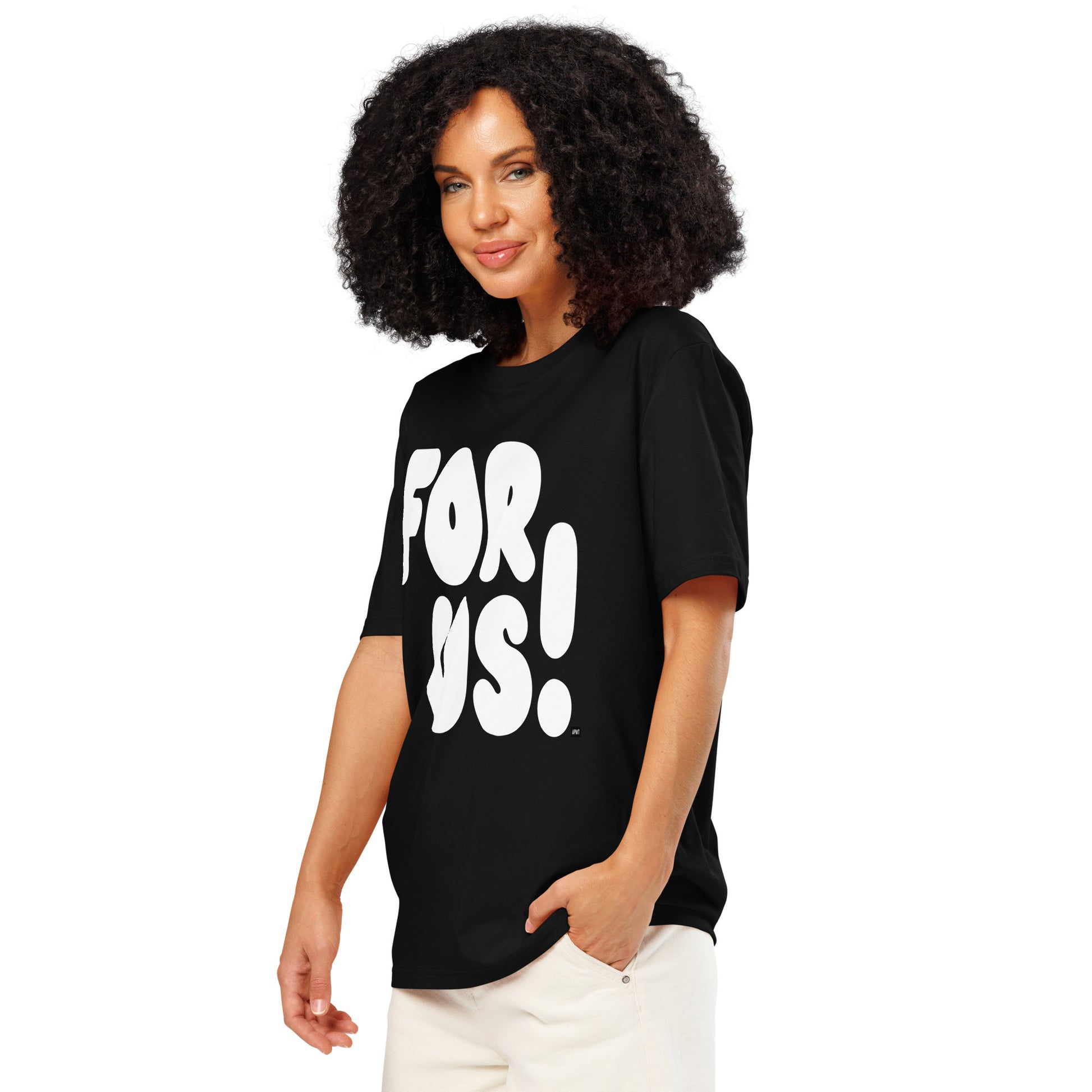 The For Us in Black and White Premium Unisex T-Shirt - The APWT Gift Shop
