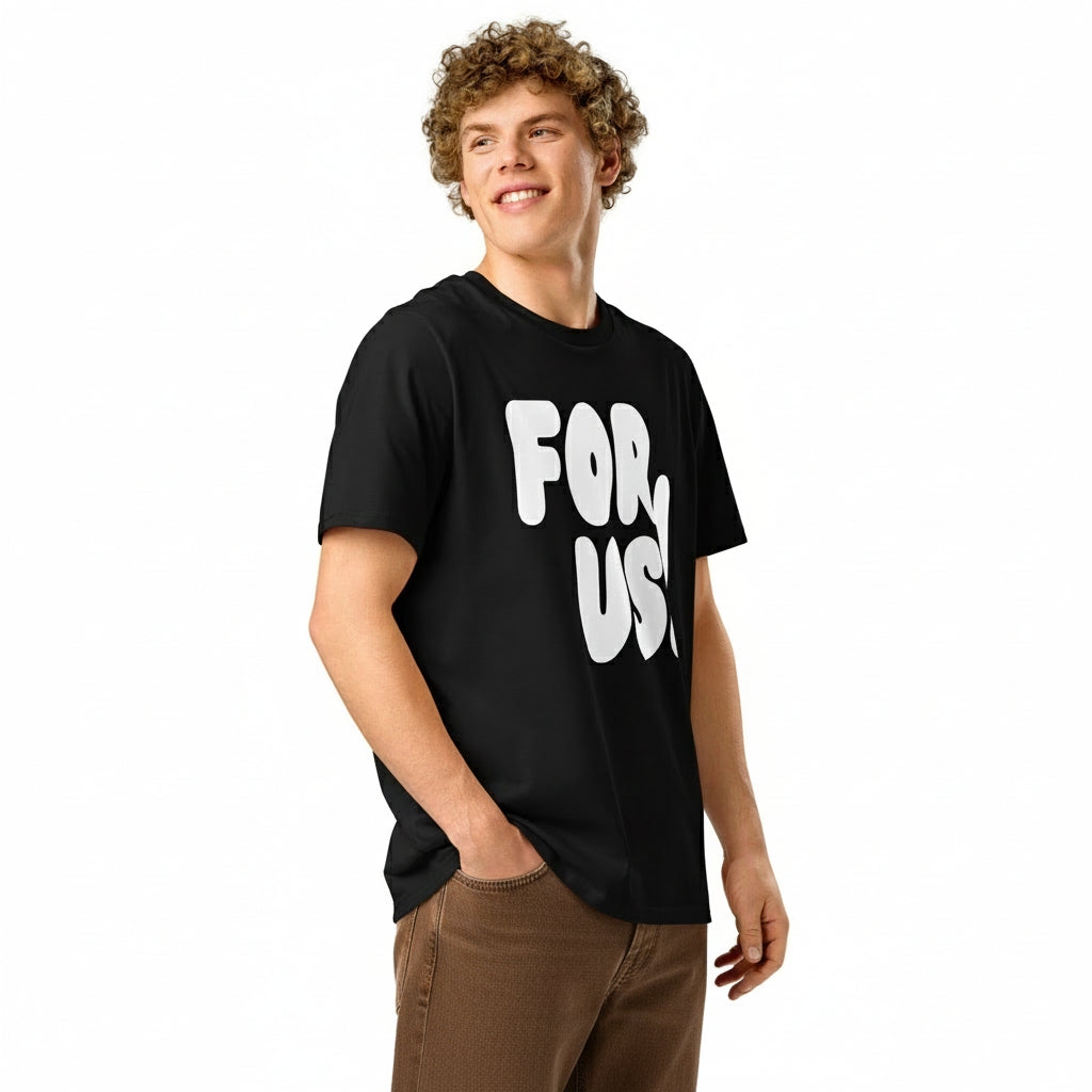 The For Us in Black and White Premium Unisex T-Shirt - The APWT Gift Shop