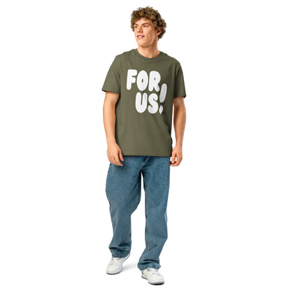 For Us in Green and White Premium Unisex T-Shirt - The APWT Gift Shop