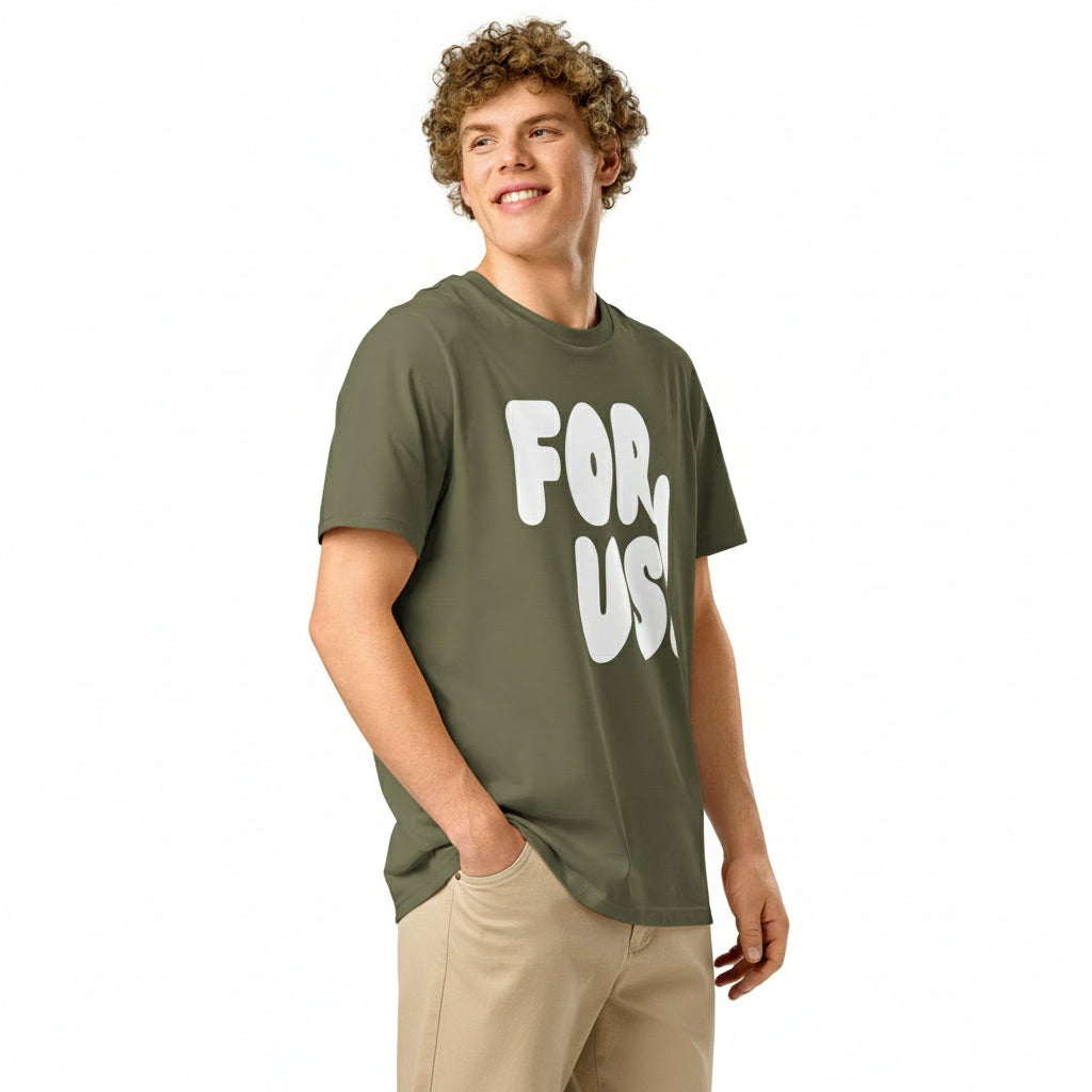 For Us in Green and White Premium Unisex T-Shirt - The APWT Gift Shop