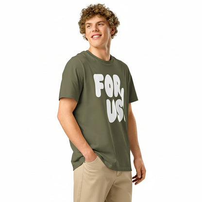 For Us in Green and White Premium Unisex T-Shirt - The APWT Gift Shop
