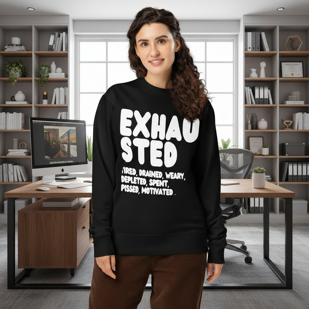 Exhausted in Black and White Premium Unisex Crew Neck Sweatshirt - The APWT Gift Shop
