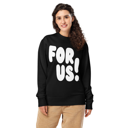 For Us in Black and White Premium Unisex Crew Neck Sweatshirt - The APWT Gift Shop