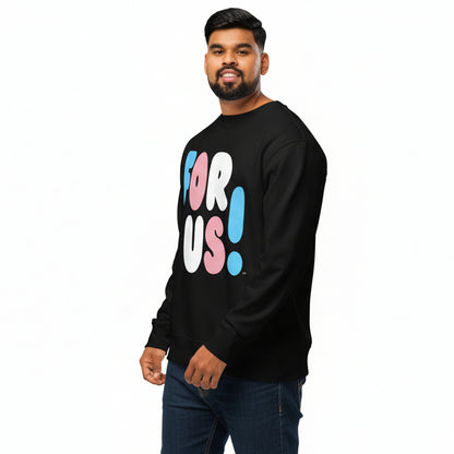 For Us with a T Premium Unisex Crew Neck Sweatshirt - The APWT Gift Shop