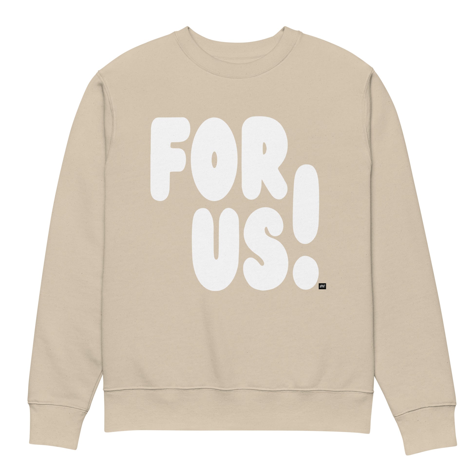 For Us in Beige Premium Unisex Crew Neck Sweatshirt - The APWT Gift Shop