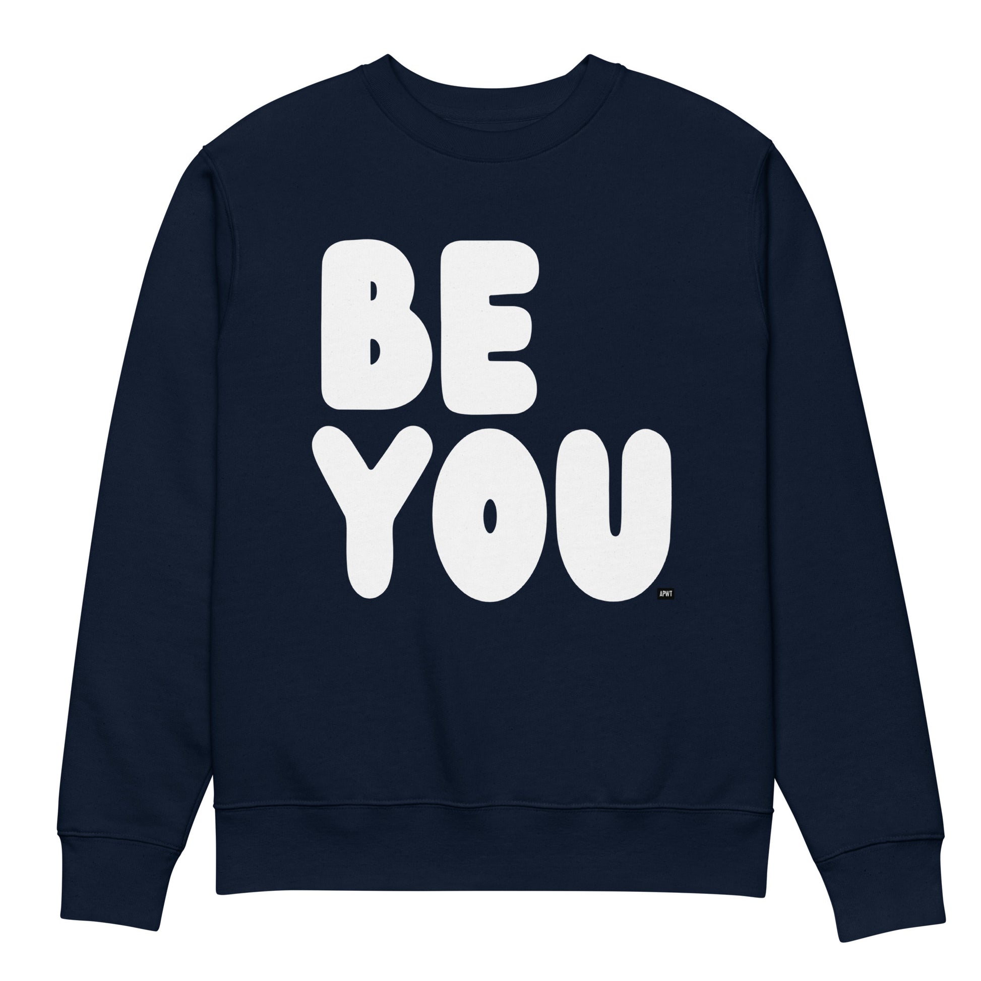 Be You in Blue and White Premium Unisex Crew Neck Sweatshirt - The APWT Gift Shop