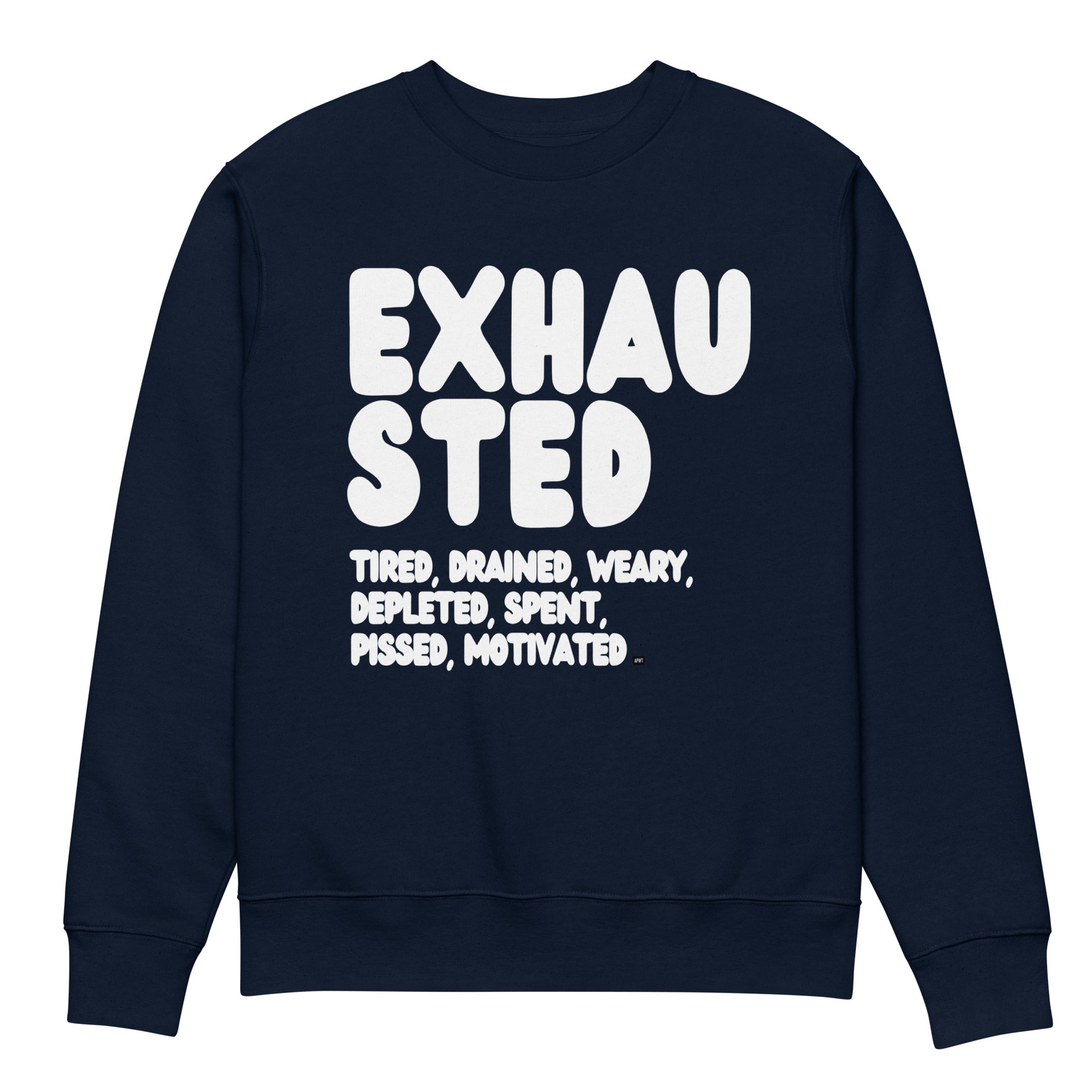 Exhausted in Blue and White Premium Unisex Crew Neck Sweatshirt - The APWT Gift Shop