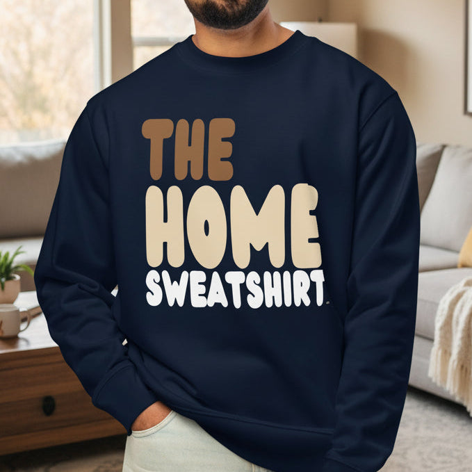 The Home Sweatshirt Premium Unisex Crew Neck Sweatshirt - Available in 3 Colors
