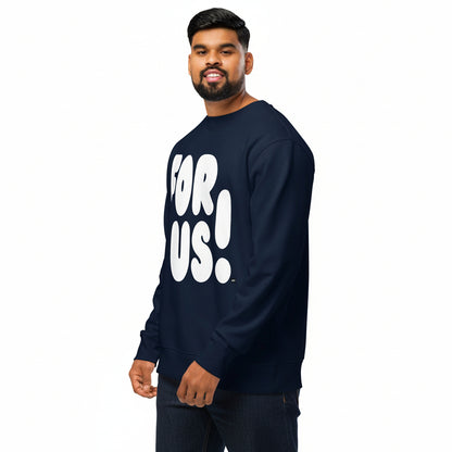 For Us in Blue and White Premium Unisex Crew Neck Sweatshirt - The APWT Gift Shop