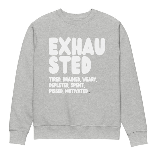Exhausted in Grey and White Premium Unisex Crew Neck Sweatshirt - The APWT Gift Shop