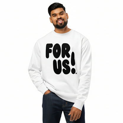 For Us in Black and White Premium Unisex White Crew Neck Sweatshirt - The APWT Gift Shop