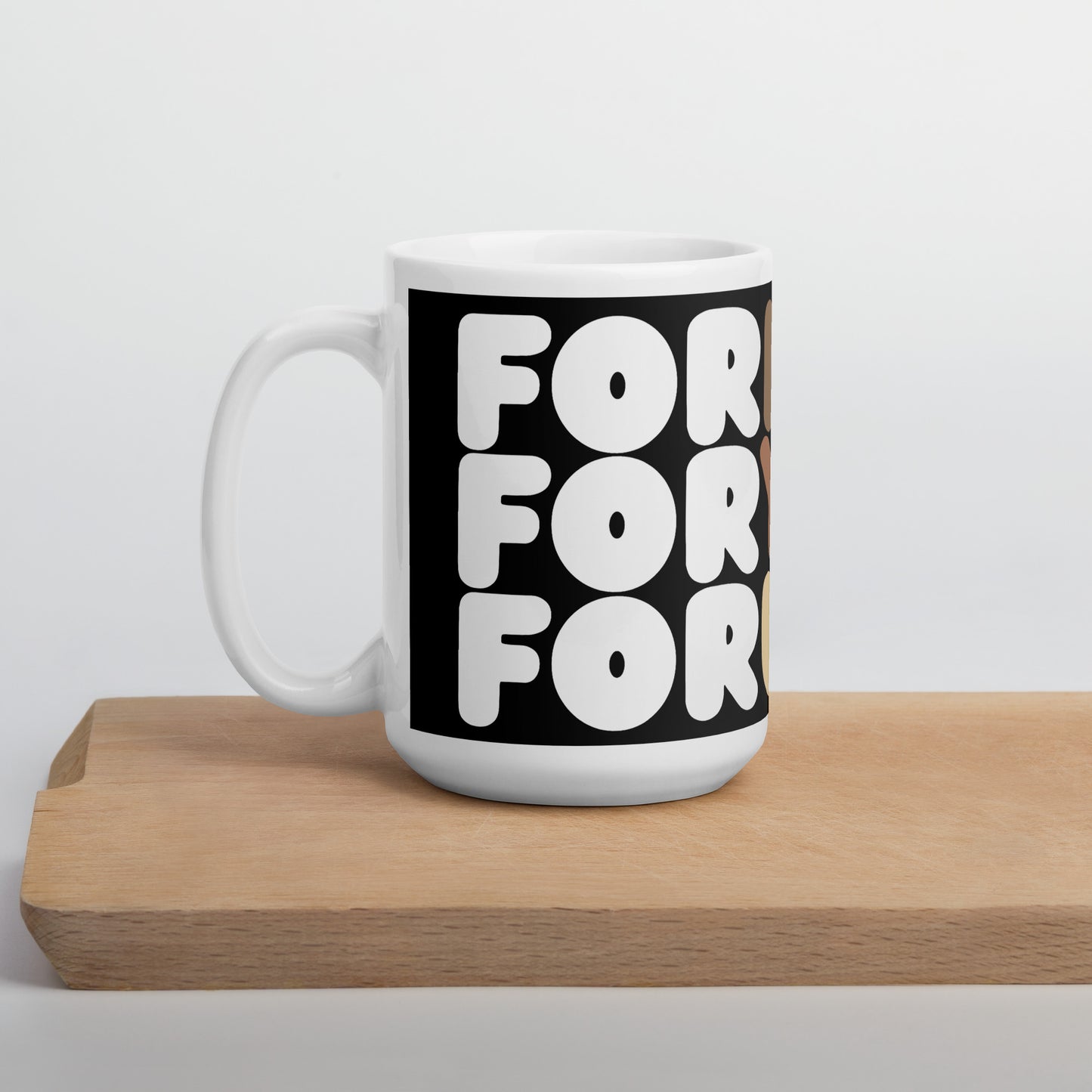 For Me, For You, For Us Mug - 15 Oz Ceramic Mug