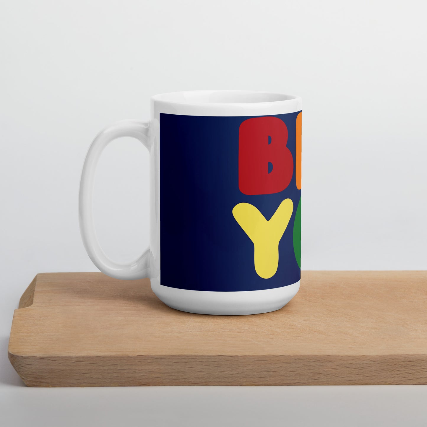 Rainbow Be You Mug - 15 Oz Ceramic Mug