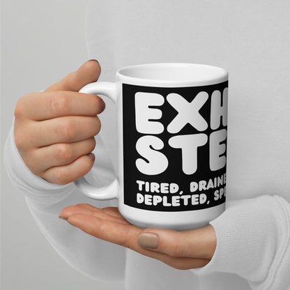 Exhausted Mug - 15 Oz Ceramic Mug