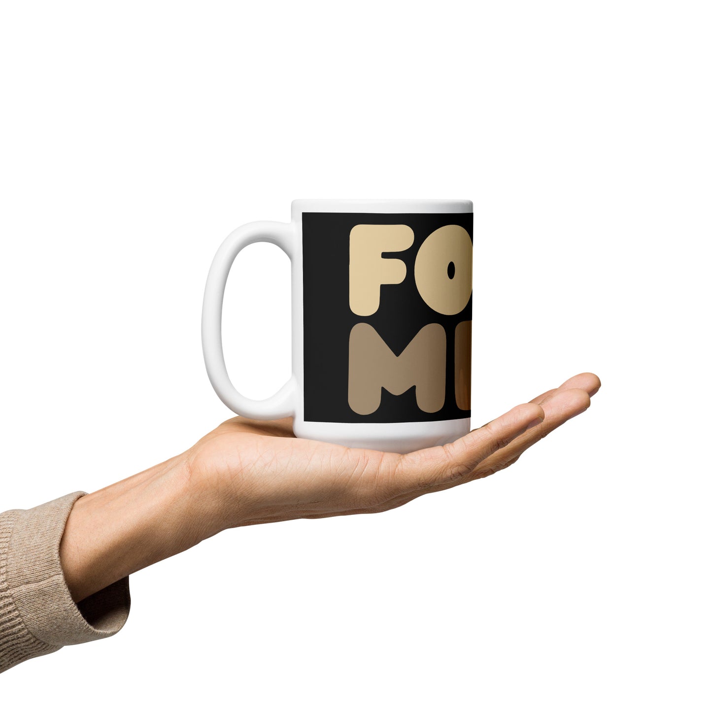 For Me Mug - 15 Oz Ceramic Mug