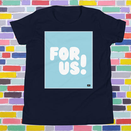 For Us Kids in Sky Blue Unisex T-Shirt - Available in Assorted Colors